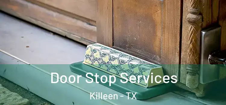Door Stop Services Killeen - TX