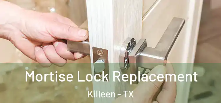 Mortise Lock Replacement Killeen - TX
