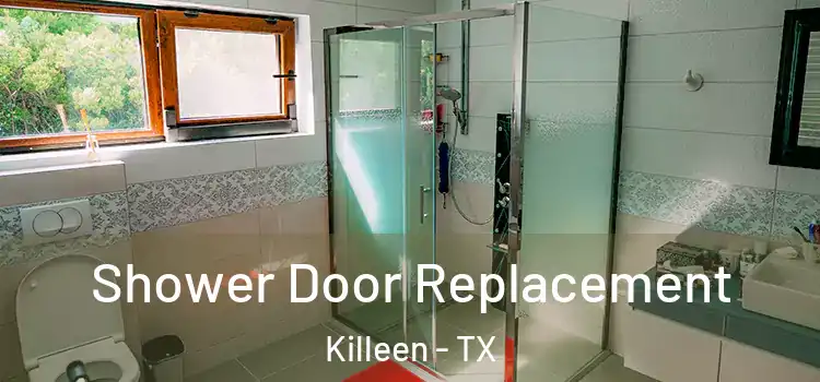 Shower Door Replacement Killeen - TX